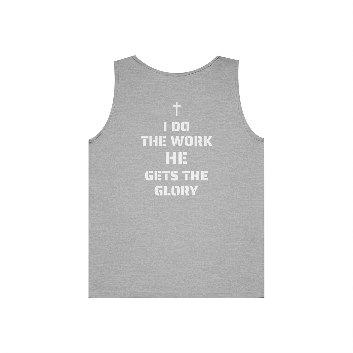 "I Do The Work, He Gets The Glory" Christian Motivational Tank Top (Simple Cross on Front)