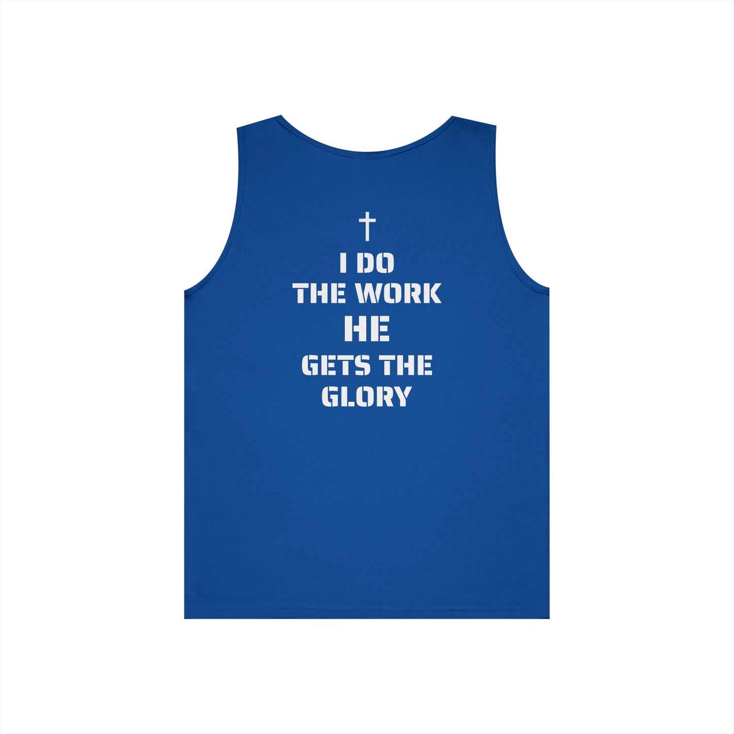 "I Do The Work, He Gets The Glory" Christian Motivational Tank Top (Simple Cross on Front)