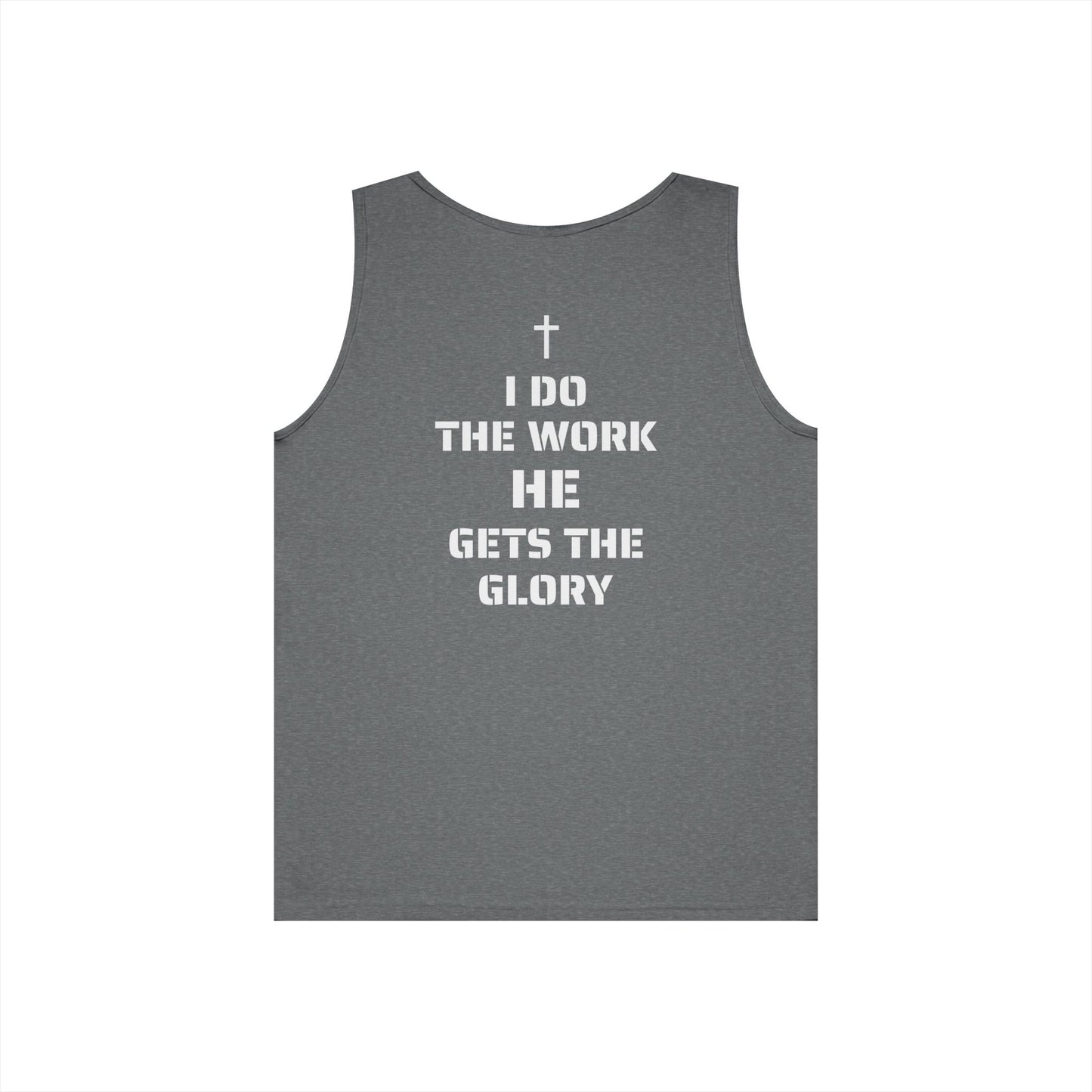 "I Do The Work, He Gets The Glory" Christian Motivational Tank Top (Simple Cross on Front)